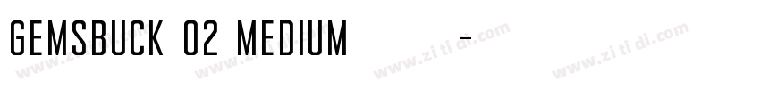 gemsbuck 02 medium字体字体转换